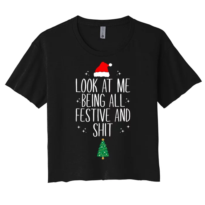 Funny Vintage Xmas Look At Me Being All Festive And Shits Women's Crop Top Tee