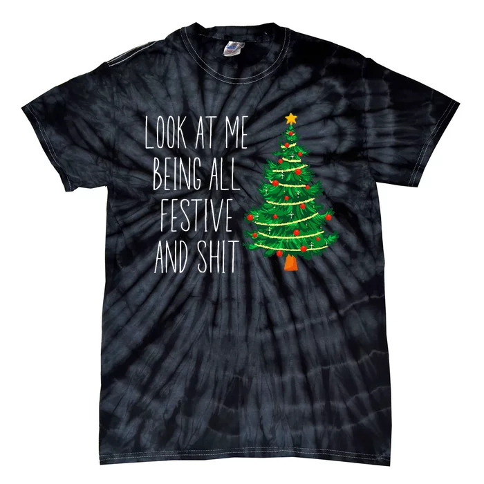 Funny Vintage Xmas Look At Me Being All Festive And Shit Tie-Dye T-Shirt