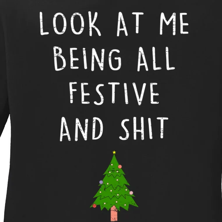 Funny Vintage Xmas Look At Me Being All Festive And Shits Ladies Long Sleeve Shirt