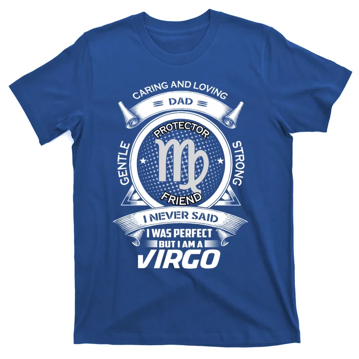 Funny Virgo Zodiac Dad Gift T-Shirt