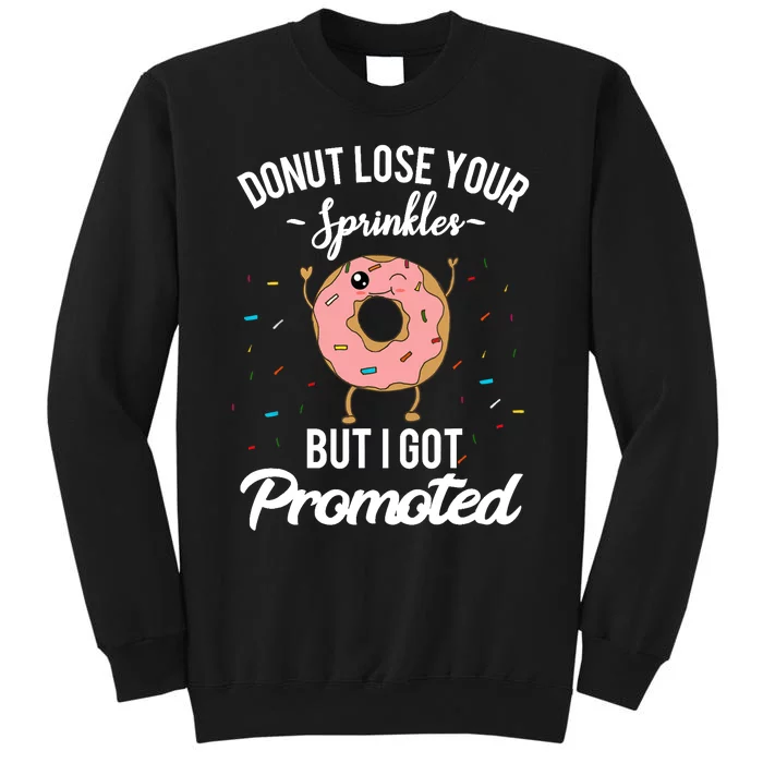 Funny Worker Appreciation I Got Promoted Job Promotion Tall Sweatshirt