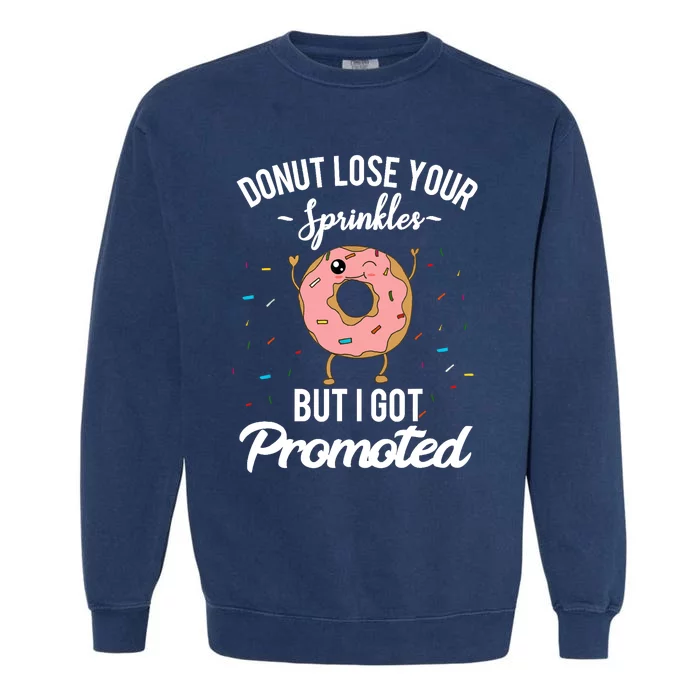 Funny Worker Appreciation I Got Promoted Job Promotion Garment-Dyed Sweatshirt