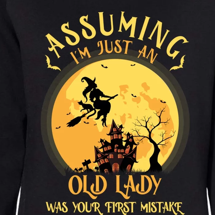 Funny Witch Assuming Im Just An Old Lady Halloween Costume Great Gift Womens California Wash Sweatshirt