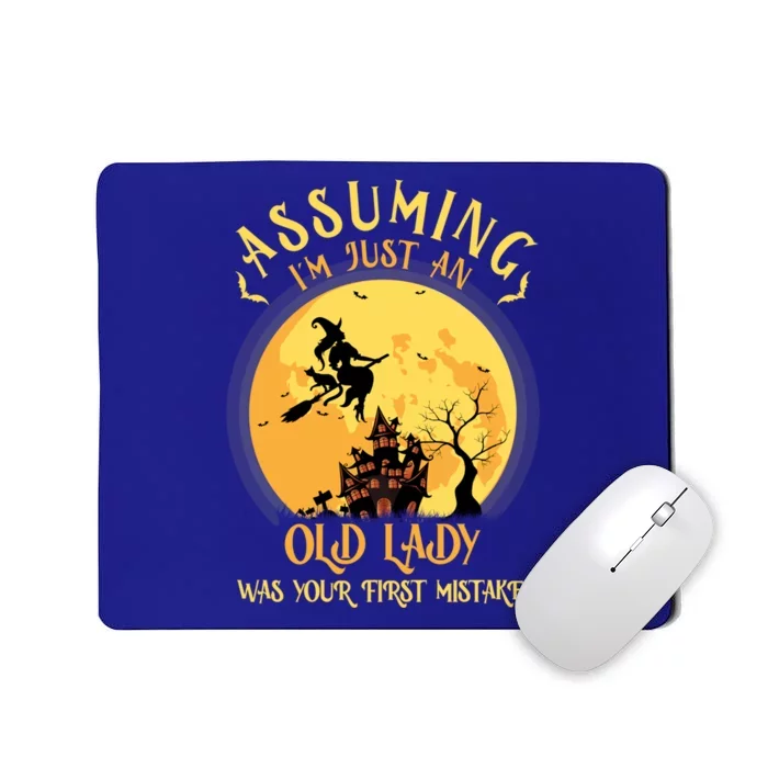 Funny Witch Assuming Im Just An Old Lady Halloween Costume Great Gift Mousepad