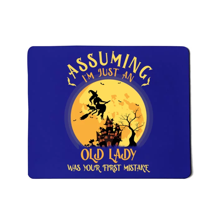 Funny Witch Assuming Im Just An Old Lady Halloween Costume Great Gift Mousepad