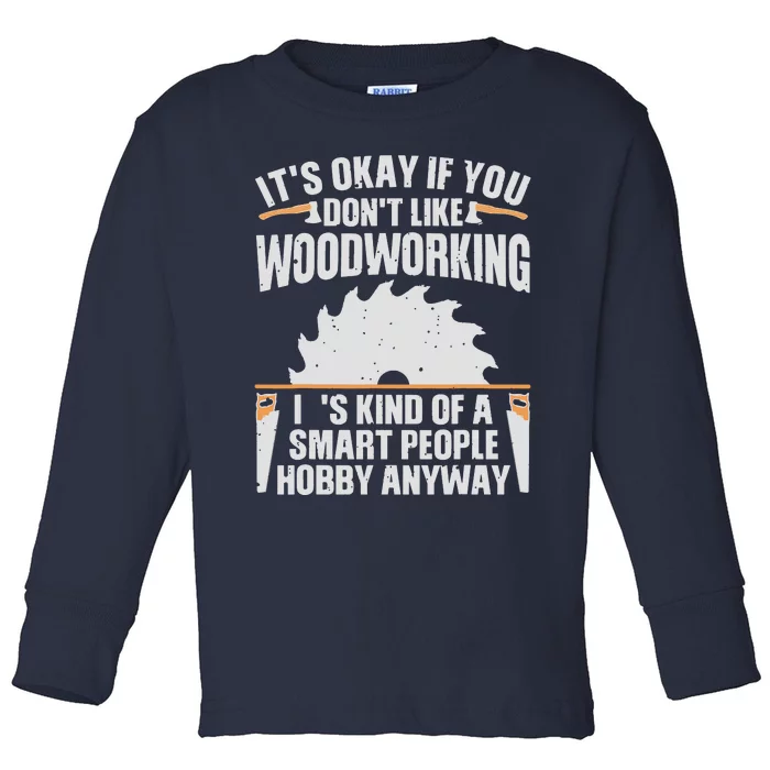 Funny Woodworking Art For Men Women Woodworking Woodworker Toddler Long Sleeve Shirt