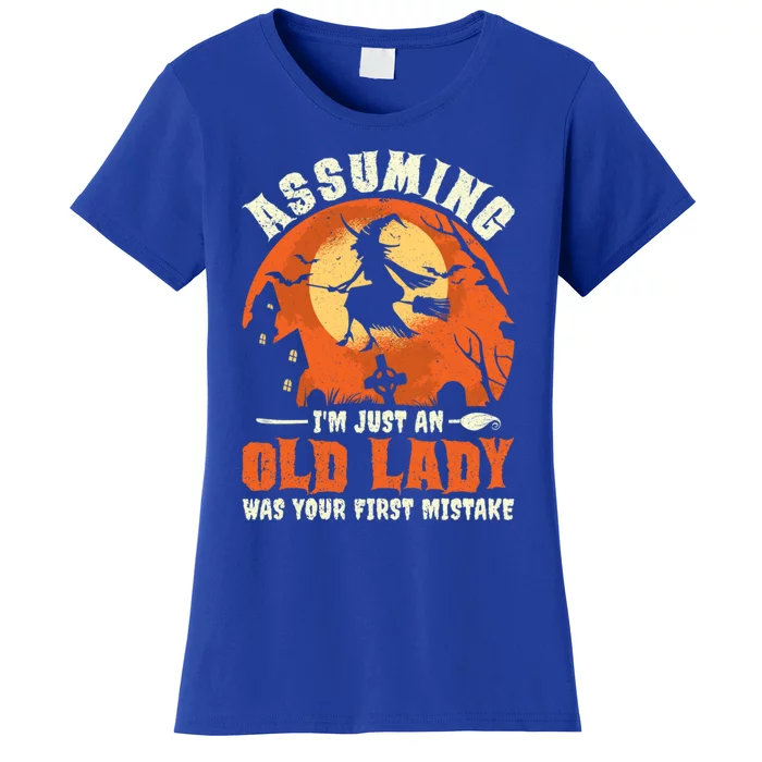 Funny Witch Assuming Im Just An Old Lady Halloween Humor Gift Women's T-Shirt