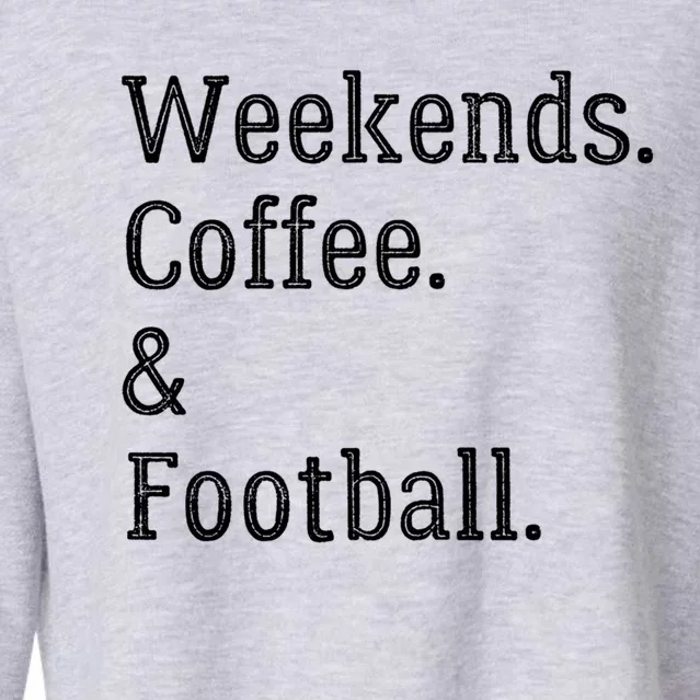 Football Weekends And Coffee Football Season Parent Of Player Gift Cropped Pullover Crew