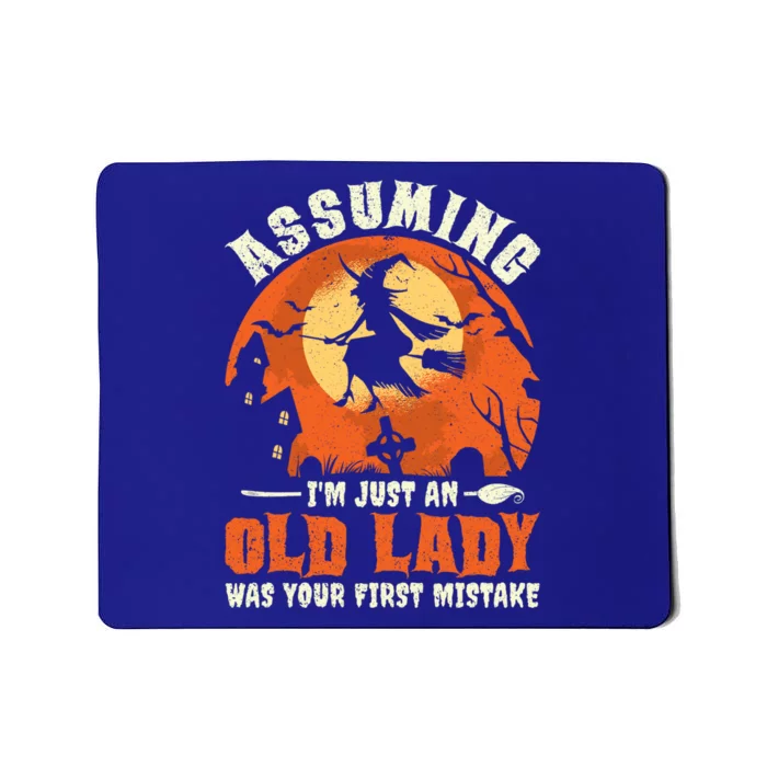 Funny Witch Assuming Im Just An Old Lady Halloween Humor Gift Mousepad