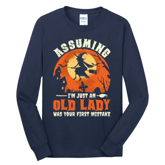 Funny Witch Assuming Im Just An Old Lady Halloween Humor Tall Long Sleeve T-Shirt