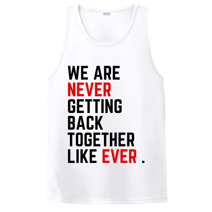 Funny We Are Never Getting Back Together Like Ever Eras Ts Lover Performance Tank