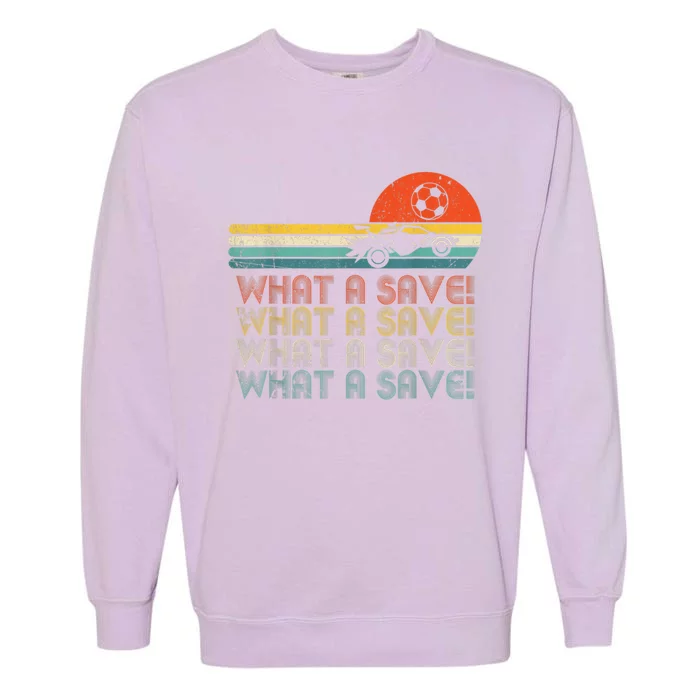 Funny What A Save Vintage Retro Rocket Soccer Car League Garment-Dyed Sweatshirt