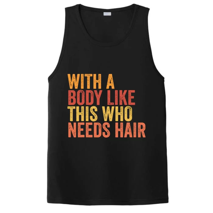 Funny With A Body Like This Who Needs Hair Retro Vintage Performance Tank