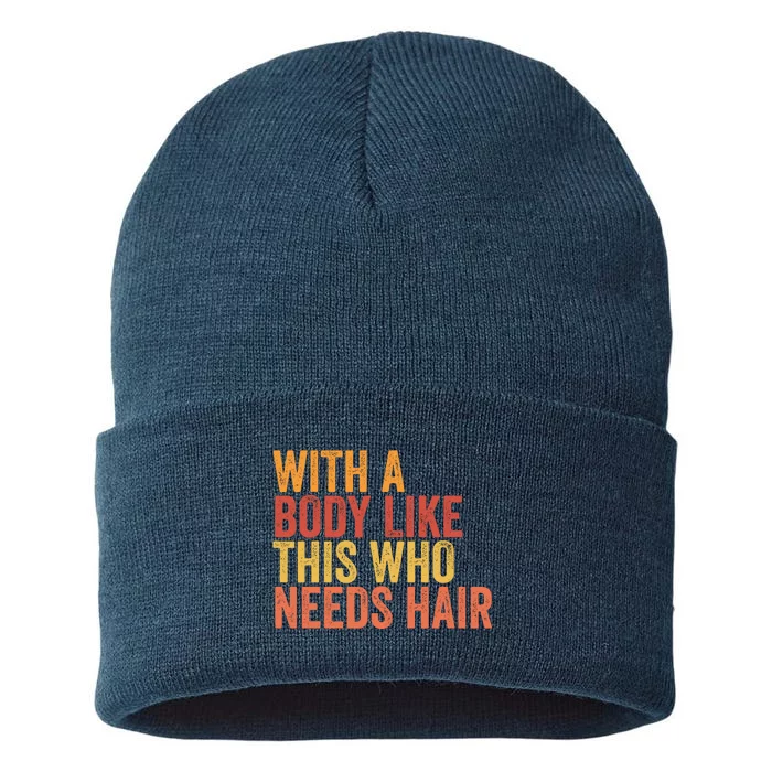 Funny With A Body Like This Who Needs Hair Retro Vintage Sustainable Knit Beanie