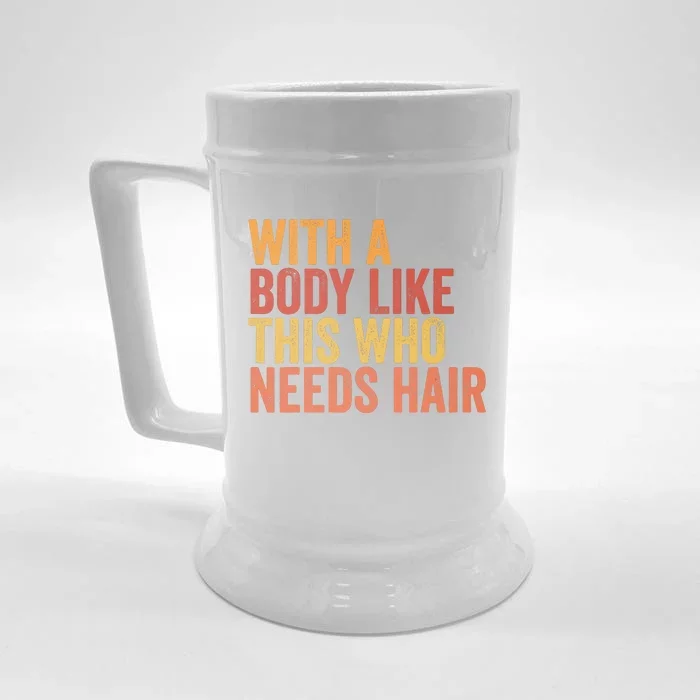 Funny With A Body Like This Who Needs Hair Retro Vintage Front & Back Beer Stein