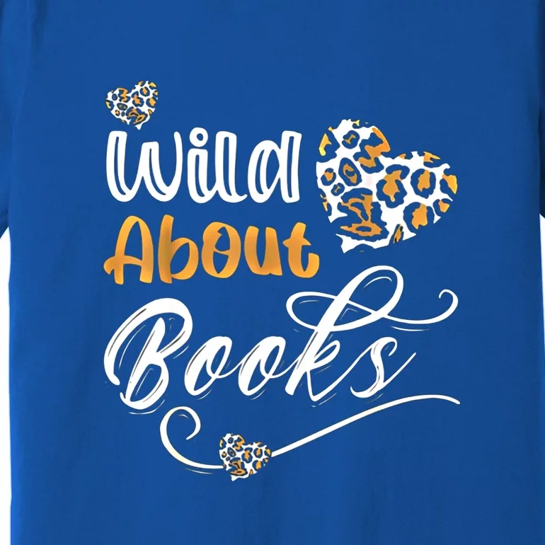 Funny Wild About Books Leopard I Love Reading Book Funny Gift Premium T-Shirt