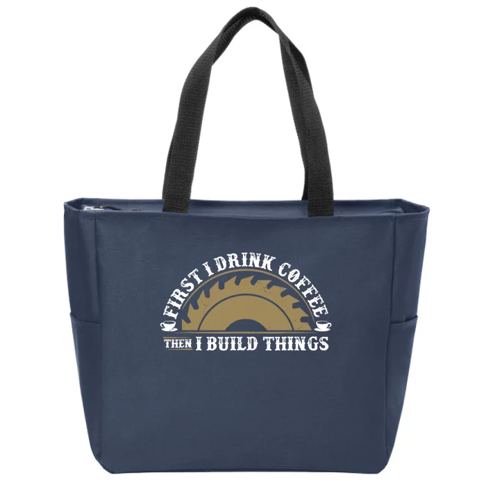 Funny Woodworking And Coffee Graphic Wo And Carpenter Zip Tote Bag