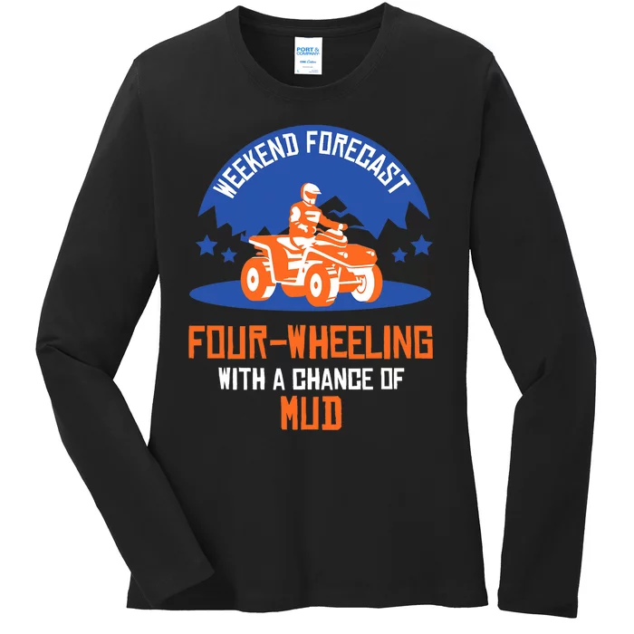 Four-Wheeling With A Chance Of Mud All Terrain Vehicle ATV Premium Ladies Long Sleeve Shirt