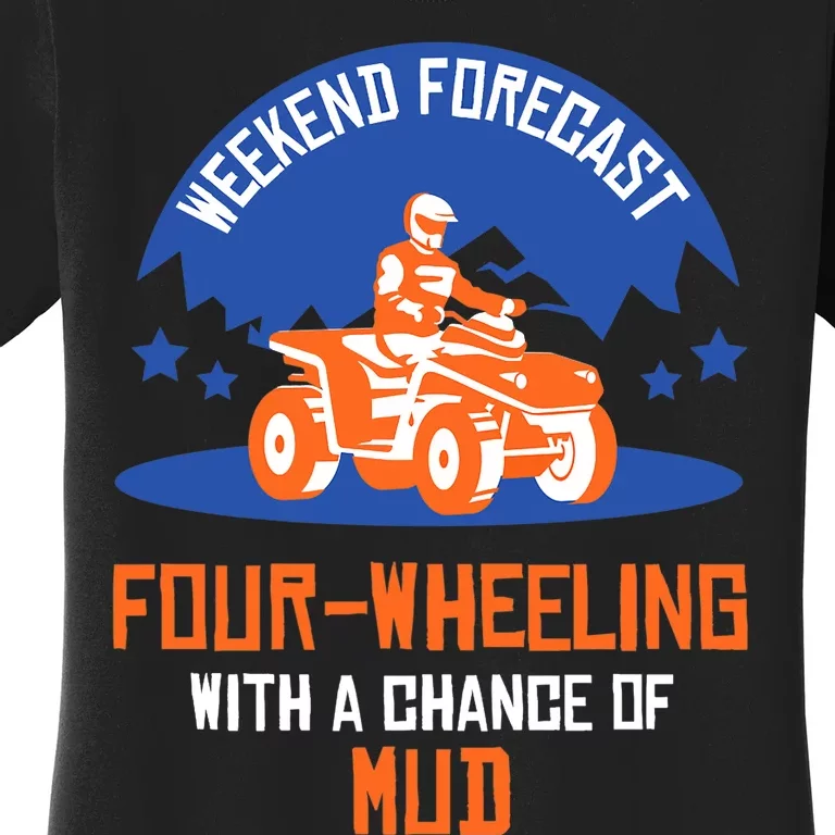 Four-Wheeling With A Chance Of Mud All Terrain Vehicle ATV Premium Women's T-Shirt