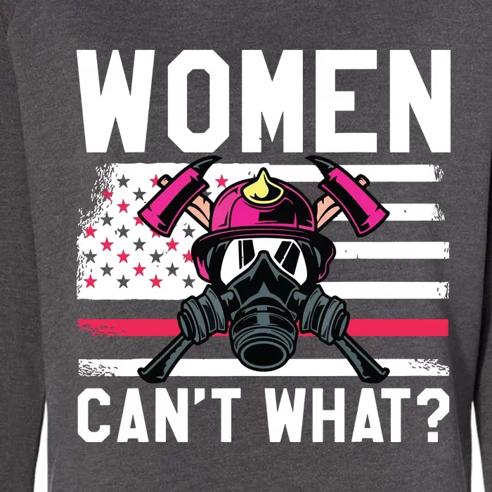 Firefighter Womens Apparel Women Cant What Firefighter Womens California Wash Sweatshirt