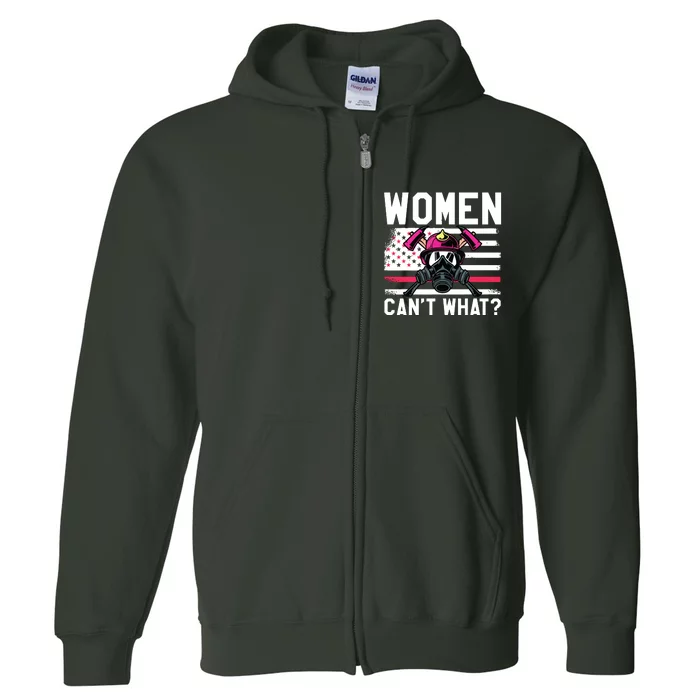 Firefighter Womens Apparel Women Cant What Firefighter Full Zip Hoodie