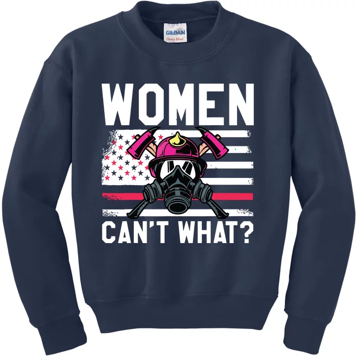 Firefighter Womens Apparel Women Cant What Firefighter Kids Sweatshirt