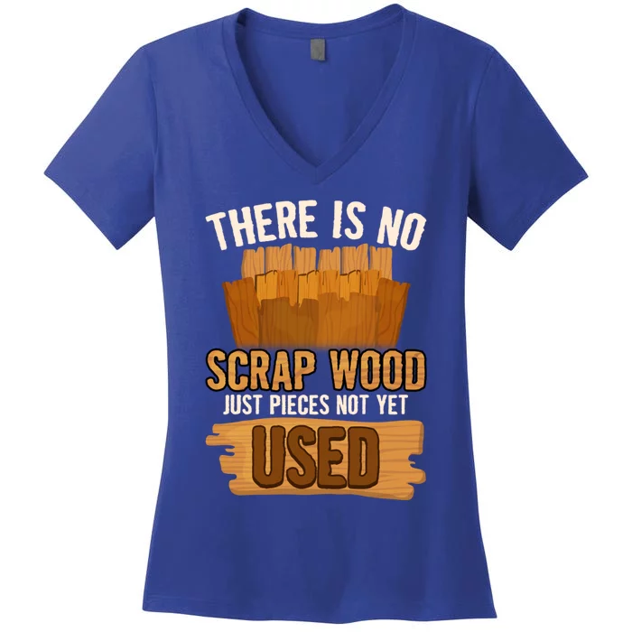 Funny Woodworking And Carpenter Humor And Silly Woodworker Gift Women's V-Neck T-Shirt