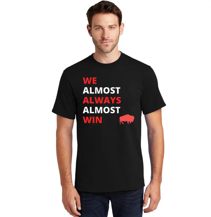 Funny We Almost Always Almost Win Football Tall T-Shirt