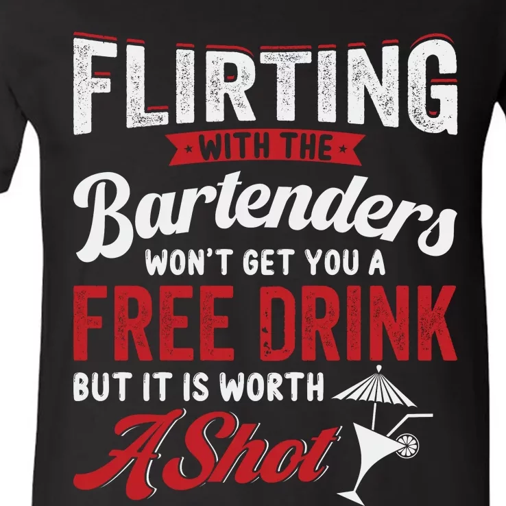 Flirting With Bartenders Funny Bartending Fathers Day V-Neck T-Shirt