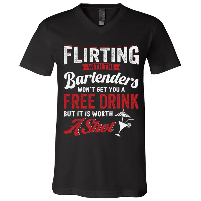 Flirting With Bartenders Funny Bartending Fathers Day V-Neck T-Shirt