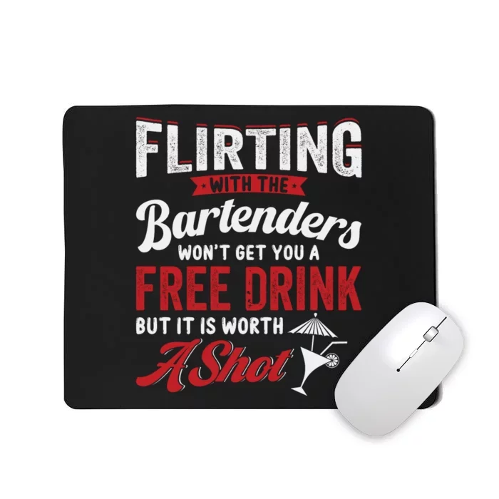 Flirting With Bartenders Funny Bartending Fathers Day Mousepad