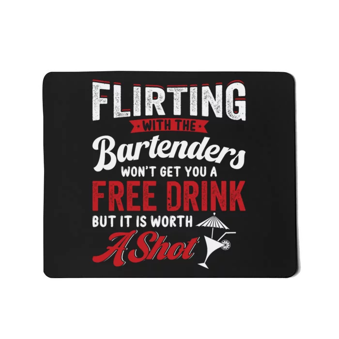 Flirting With Bartenders Funny Bartending Fathers Day Mousepad