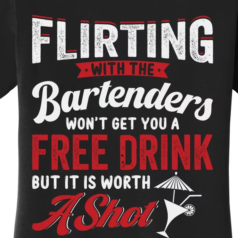 Flirting With Bartenders Funny Bartending Fathers Day Women's T-Shirt