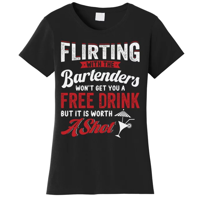 Flirting With Bartenders Funny Bartending Fathers Day Women's T-Shirt