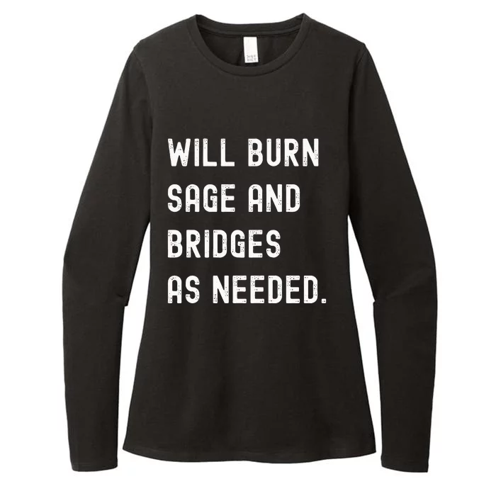 Funny Will Burn Sage And Bridges As Needed Saying Womens CVC Long Sleeve Shirt