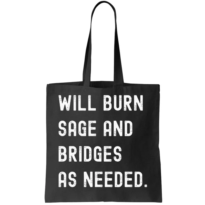 Funny Will Burn Sage And Bridges As Needed Saying Tote Bag