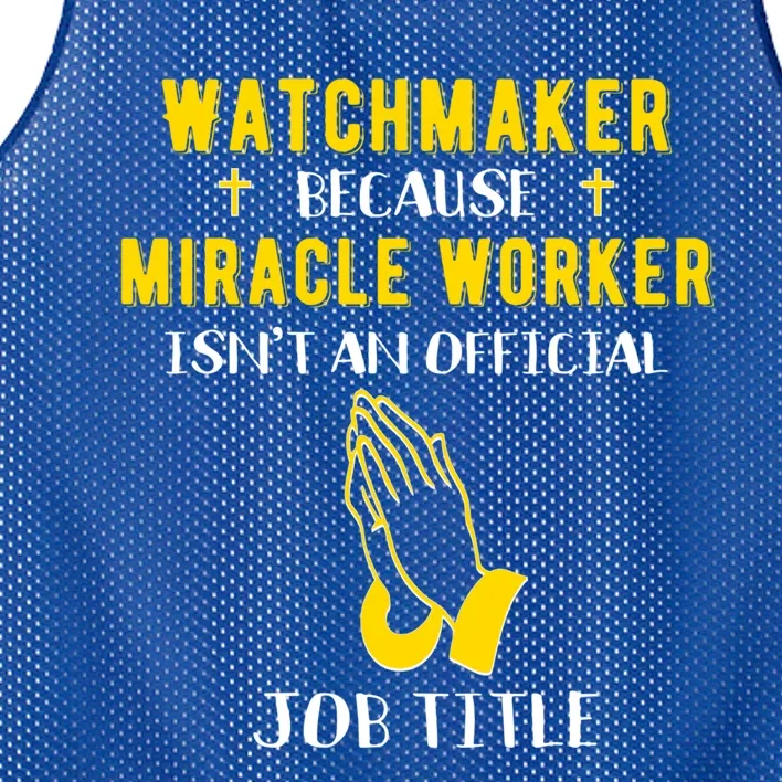 Funny Watchmaker Because Miracle Worker Isn't A Job Title Gi Gift Mesh Reversible Basketball Jersey Tank