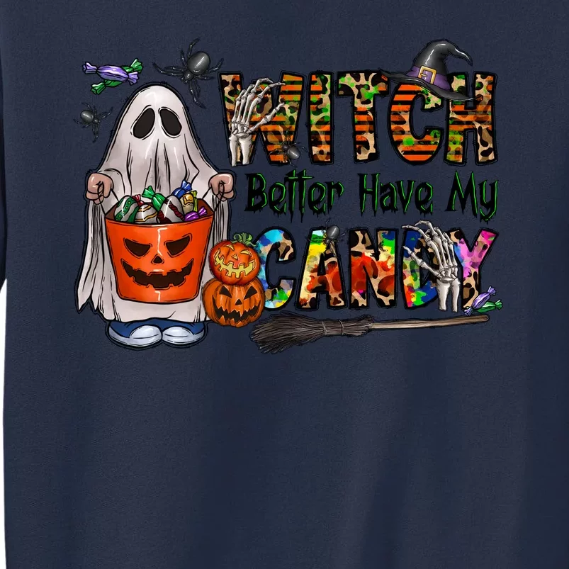 Funny Witch Better Have My Candy Halloween Sweatshirt