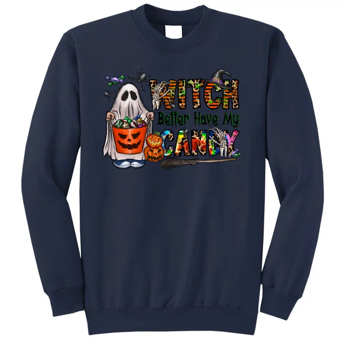 Funny Witch Better Have My Candy Halloween Sweatshirt