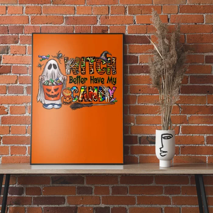 Funny Witch Better Have My Candy Halloween Poster