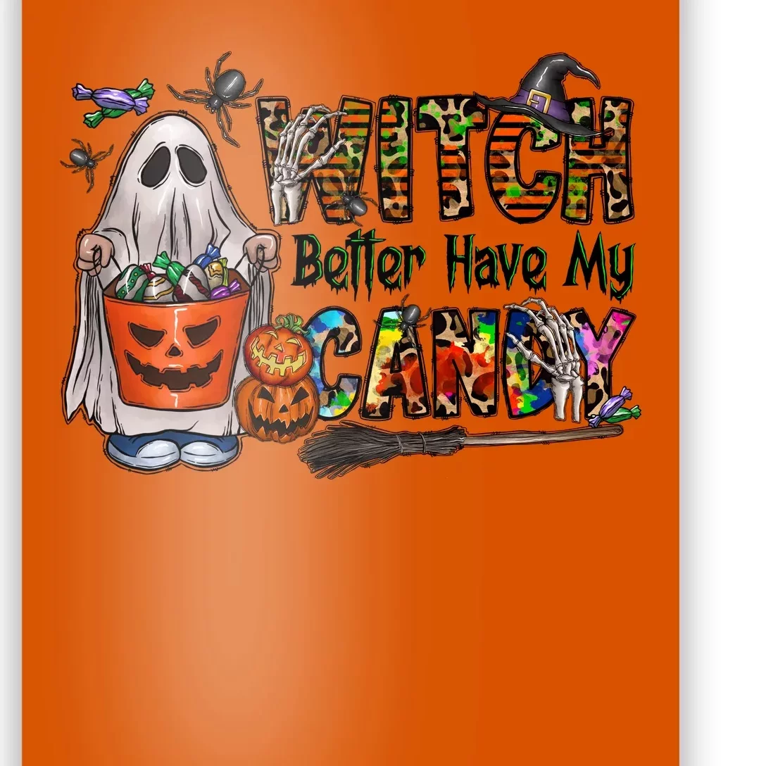 Funny Witch Better Have My Candy Halloween Poster