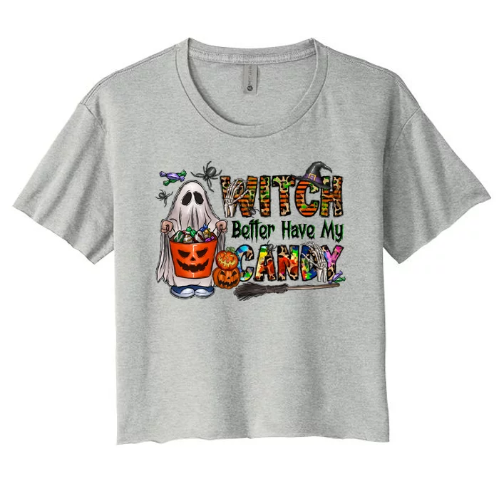 Funny Witch Better Have My Candy Halloween Women's Crop Top Tee