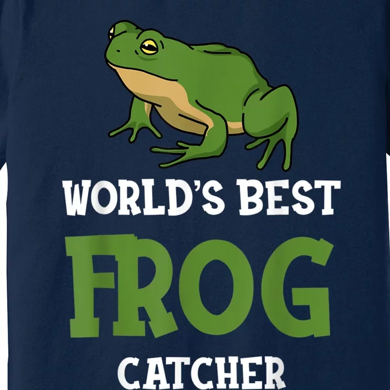 Frog World's Best Frog Catcher Boys Girls Frog Hunter Premium T-Shirt