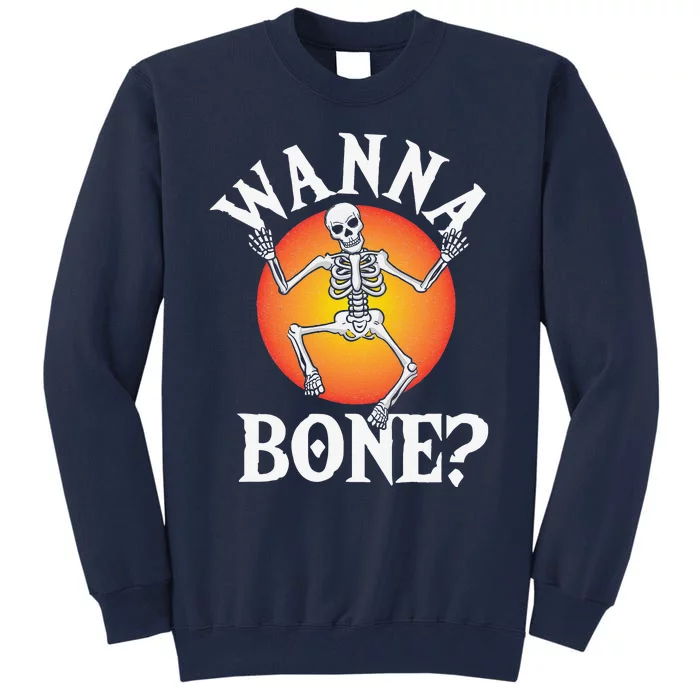 Funny Wanna Bone Skeleton Halloween Costume Tall Sweatshirt