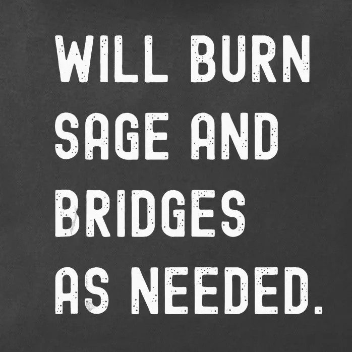 Funny Will Burn Sage And Bridges As Needed Saying Zip Tote Bag