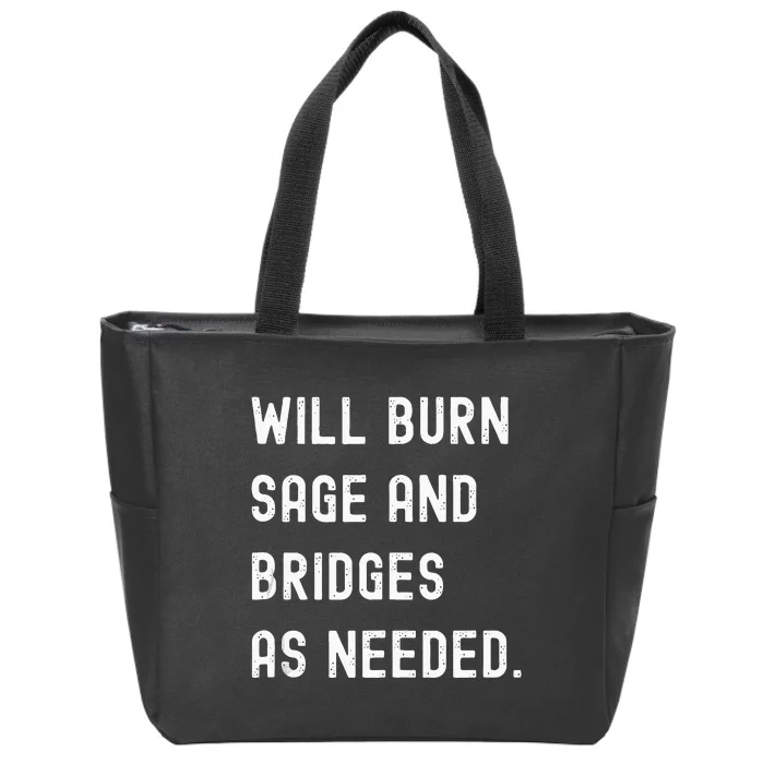 Funny Will Burn Sage And Bridges As Needed Saying Zip Tote Bag