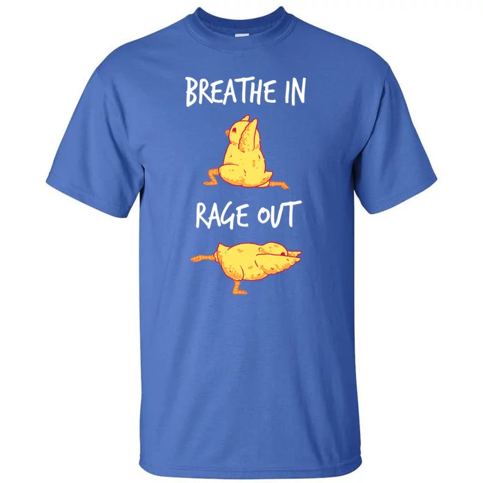 Funny Workout Breathe In Rage Out Chicken Yoga Pose Meaningful Gift Tall T-Shirt