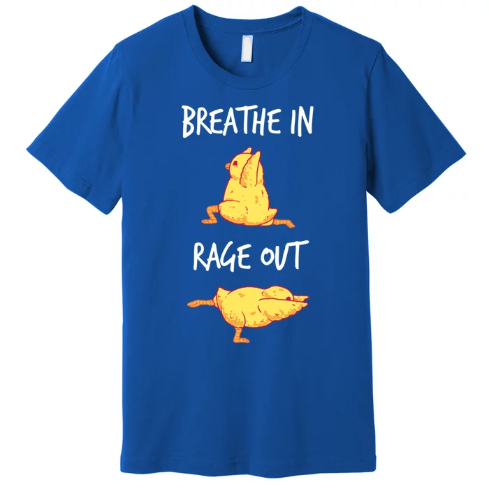 Funny Workout Breathe In Rage Out Chicken Yoga Pose Meaningful Gift Premium T-Shirt