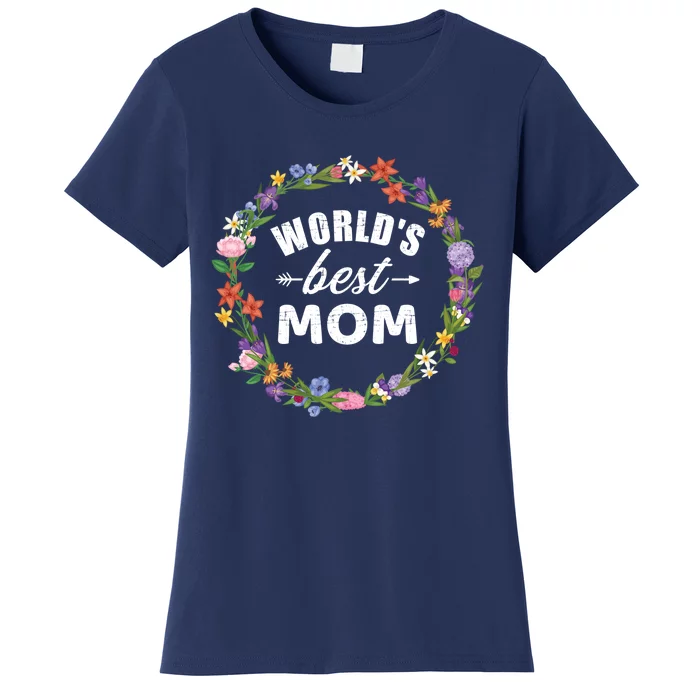 Funny WorldS Best Mom Gift For MotherS Day Women's T-Shirt