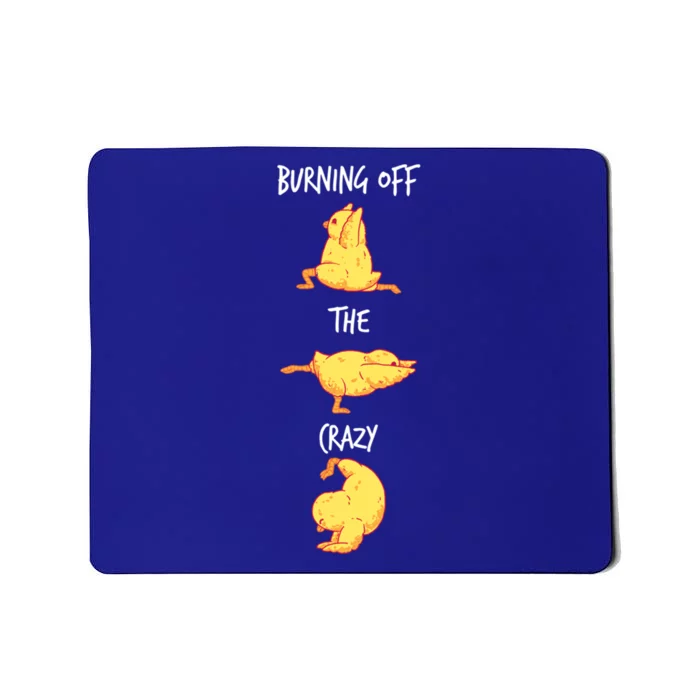 Funny Workout Burning Off The Crazy Chicken Yoga Pose Gift Mousepad